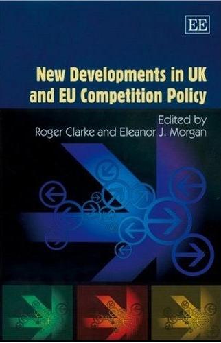 New Developments In Uk And Eu Competition Policy.