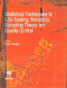 Statistical Techniques In Life-Testing, Reliability, Sampling Theory And Quality Control.