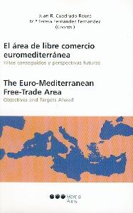 El Area de Libre Comercio Euromediaterranea. Hitos Conseguidos y Perspectivas Futuras.