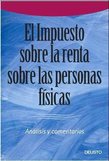 El Impuesto sobre la Renta de las Personas Físicas: Análisis y Comentarios. "Análisis y Comentarios". Análisis y Comentarios