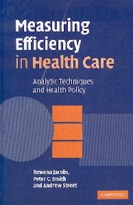 Measuring Efficiency In Health Care: Analytic Techniques And Health Policy.
