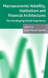 Macroeconomic Volatility, Institutions And Financial Architectures. "The Developing World Experience"