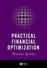Practical Financial Optimization: Decision Making For Financial Engineers.