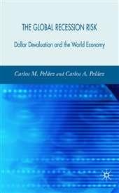 The Global Recession Risk. Dollar Devaluation And The World Economy