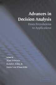 Advances In Decision Analysis: From Foundations To Applications