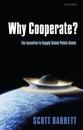 Why Cooperate?. The Incentive To Supply Global Public Goods.