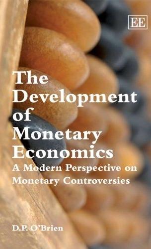The Development Of Monetary Economics: a Modern Perspective On Monetary Controversies