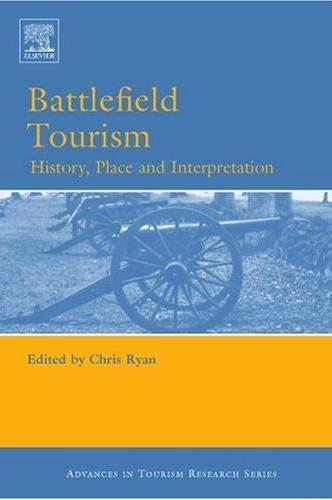 Battlefield Tourism. History, Place And Interpretation