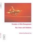 Frontiers Of Risk Management: Key Issues And Solutions.