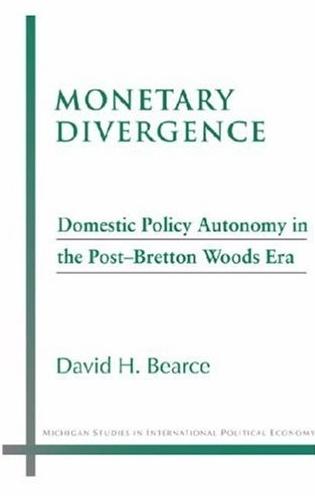 Monetary Divergence: Domestic Policy Autonomy In The Post-Bretton Woods Era