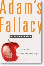 Adam'S Fallacy: a Guide To Economic Theology