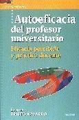 Autoeficacia del Profesor Universitario "Eficacia Percibida y Práctica Docente". Eficacia Percibida y Práctica Docente