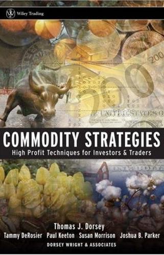 Commodity Strategies: High-Profit Techniques For Investors And Traders