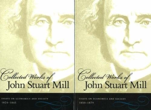 The Collected Works Of John Stuart Mill: Essays On Economics And Society V. 4 & 5