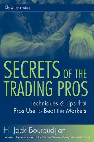 Secrets Of The Trading Pros: Techniques & Tips That Pros Use To Beat The Markets
