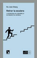 Retirar la Escalera. la Estrategia del Desarrollo en Perspectiva Historica.