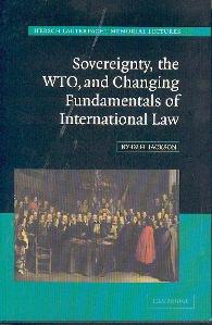 Sovereignty, The Wto And Changing Fundamentals Of International Law