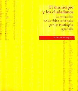 El Municipio y los Ciudadanos. la Prestación de Servicios Personales por los Municipios Españoles.