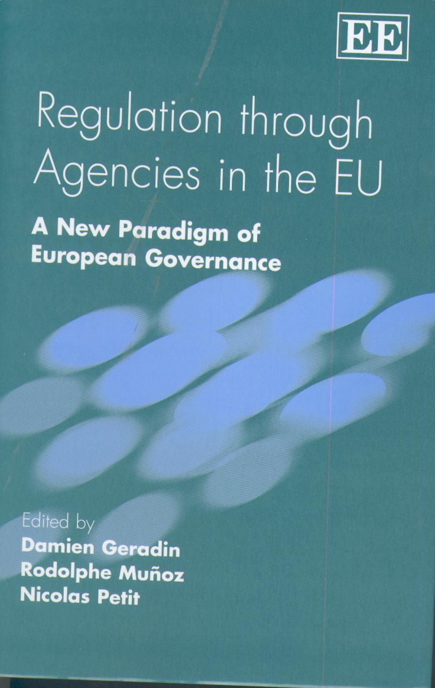 Regulation Through Agencies In The Eu: a New Paradigm Of European Governance.