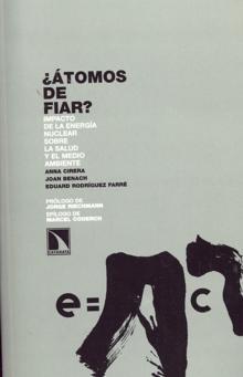 ¿Átomos de Fiar? "Impacto de la Energía Nuclear sobre la Salud y el Medio Ambiente". Impacto de la Energía Nuclear sobre la Salud y el Medio Ambiente