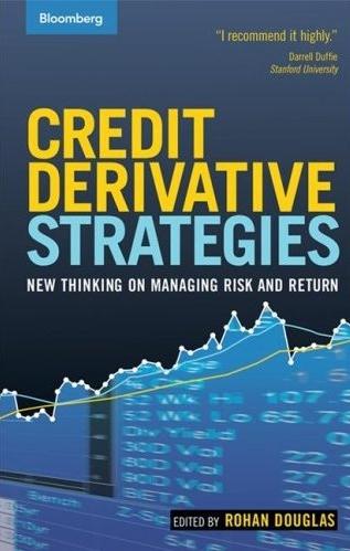 Credit Derivative Strategies: New Thinking On Managing Risk And Return