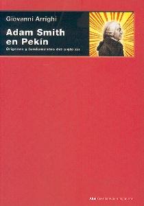 Adam Smith en Pekín: Orígenes y Fundamentos del Siglo Xxi