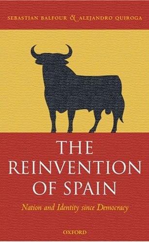The Reinvention Of Spain: Nation And Identity Since Democracy