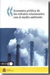 Economía Política de los Tributos Relacionados con el Medio Ambiente.
