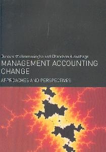 Management Accounting Change: Approaches And Perspectives