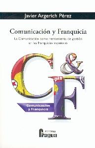 Comunicación y Franquicia: la Comunicación como Herramienta de Gestión en las Franquicias Españolas