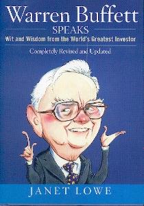 Warren Buffett Speaks: Wit And Wisdom From The World'S Greatest Investor.
