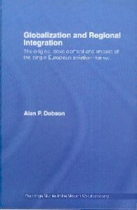 Globalization And Regional Integration: The Origins, Development And Impact Of The Single European Aviat