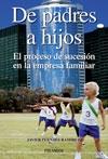 De Padres a Hijos: el Proceso de Sucesión en la Empresa Familiar.