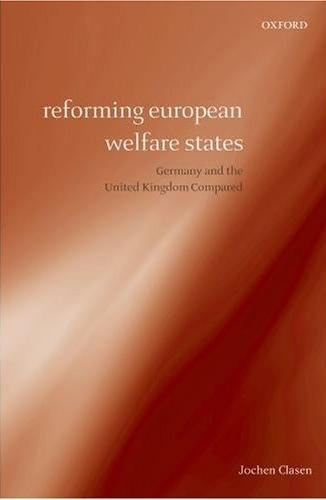 Reforming European Welfare States: Germany And The United Kingdom Compare