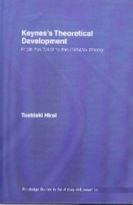Keynes'S Theoretical Development: From The Tract To The General Theory