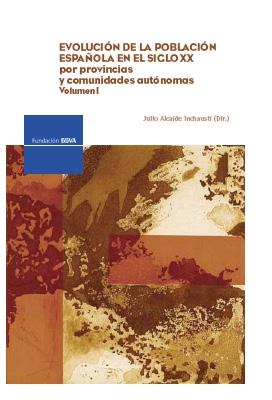 Evolución de la Población Española en el Siglo XX por Provincias y Comunidades Autónomas. 2 Vol.