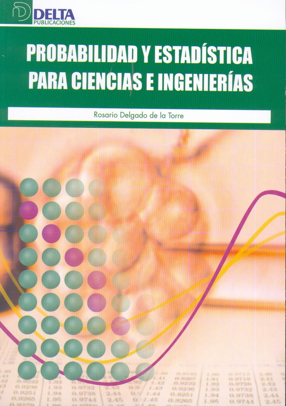 Probabilidad y Estadística para Ciencias e Ingenierías.