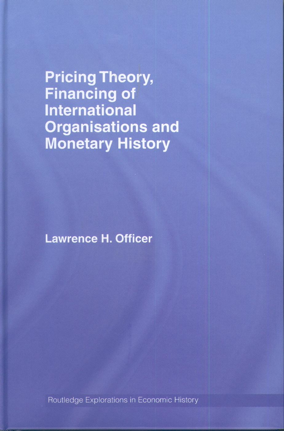 Pricing Theory, Financing Of International Organisations And Monetary History