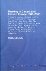 Banking In Central And Eastern Europe 1980-2006: From Communism To Capitalism
