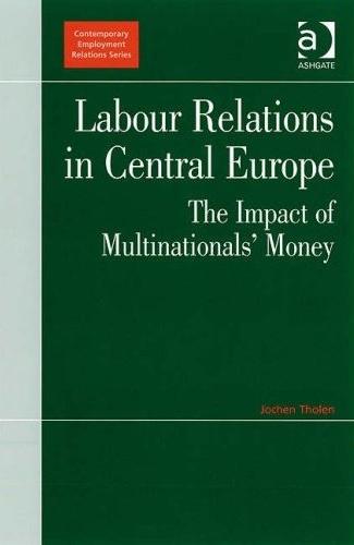 Labour Relations In Central Europe: The Impact Of Multinationals' Money