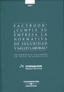 Factbook. ¿Cumple su Empresa la Normativa de Seguridad y Salud Laboral? "Determínelo Haciendo un Buen Diagnóstico"