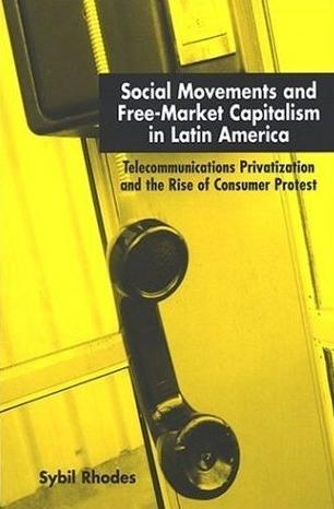 Social Movements And Free-Market Capitalism In Latin America.