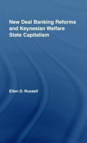 New Deal Banking Reforms And Keynesian Welfare State Capitalism