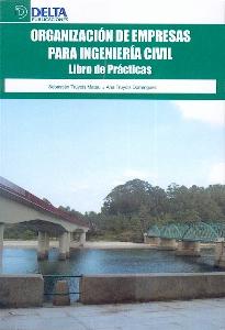 Organización de Empresas para Ingeniería Civil: Libro de Prácticas.