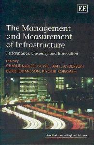 The Management And Measurement Of Infrastructure. Performance, Efficiency And Innovation.