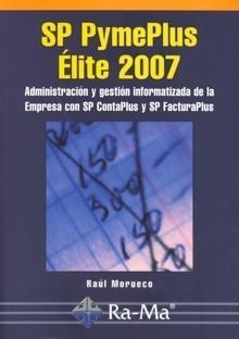 Sp Pyme Plus Élite 2007: Administración y Gestión Informatizada de la Empresa "Administración y Gestión Informatizada de la Empresa..."