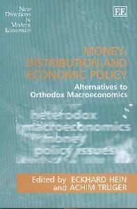 Money, Distribution And Economic Policy. Alternatives To Orthodox Macroeconomics.