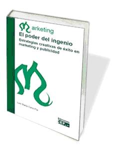 El Poder del Ingenio. Estrategias Creativas de Éxito en Marketing y Publicidad