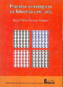 Modelos Estratégicos de Telecinco (1990-2005) Modelos Estratégicos de Telecinco (1990-2005)