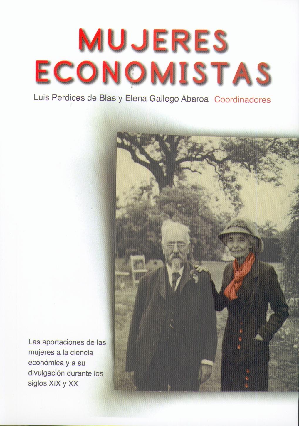 Mujeres Economistas. las Aportaciones de las Mujeres a la Ciencia Economica y a su Divulgacion Durante "Los Siglos XIX y Xx". Los Siglos XIX y Xx